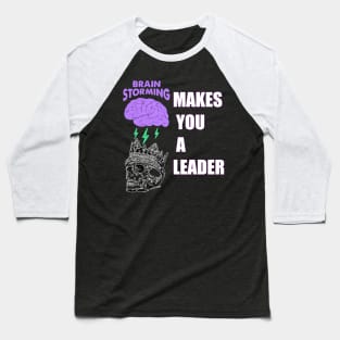 brain storming makes you a leader Baseball T-Shirt